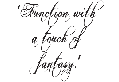 'Function with a touch of fantasy'